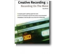 Creative Recording 3 Recording on the Move by Paul White Paperback