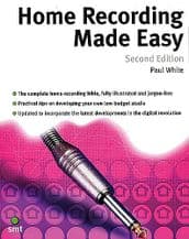 Home Recording Made Easy by Paul White Paperback